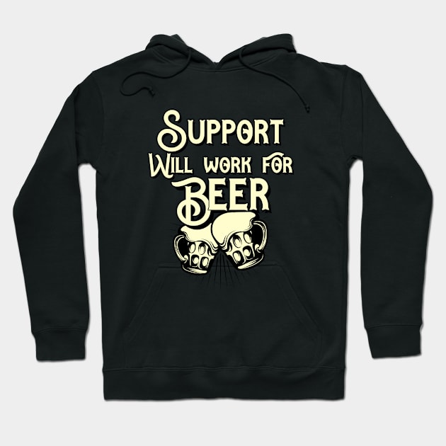 Support will work for beer design. Perfect present for mom dad friend him or her Hoodie by SerenityByAlex